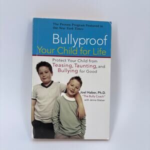 Bullyproof Your Child for Life: Protect & Empower